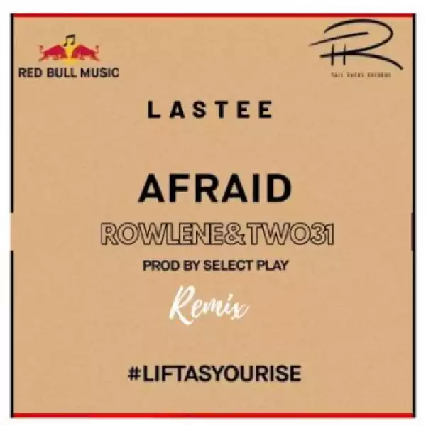 Lastee - Afraid (Remix) ft. Rowlene & TWO31
